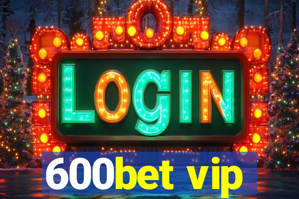 600bet vip